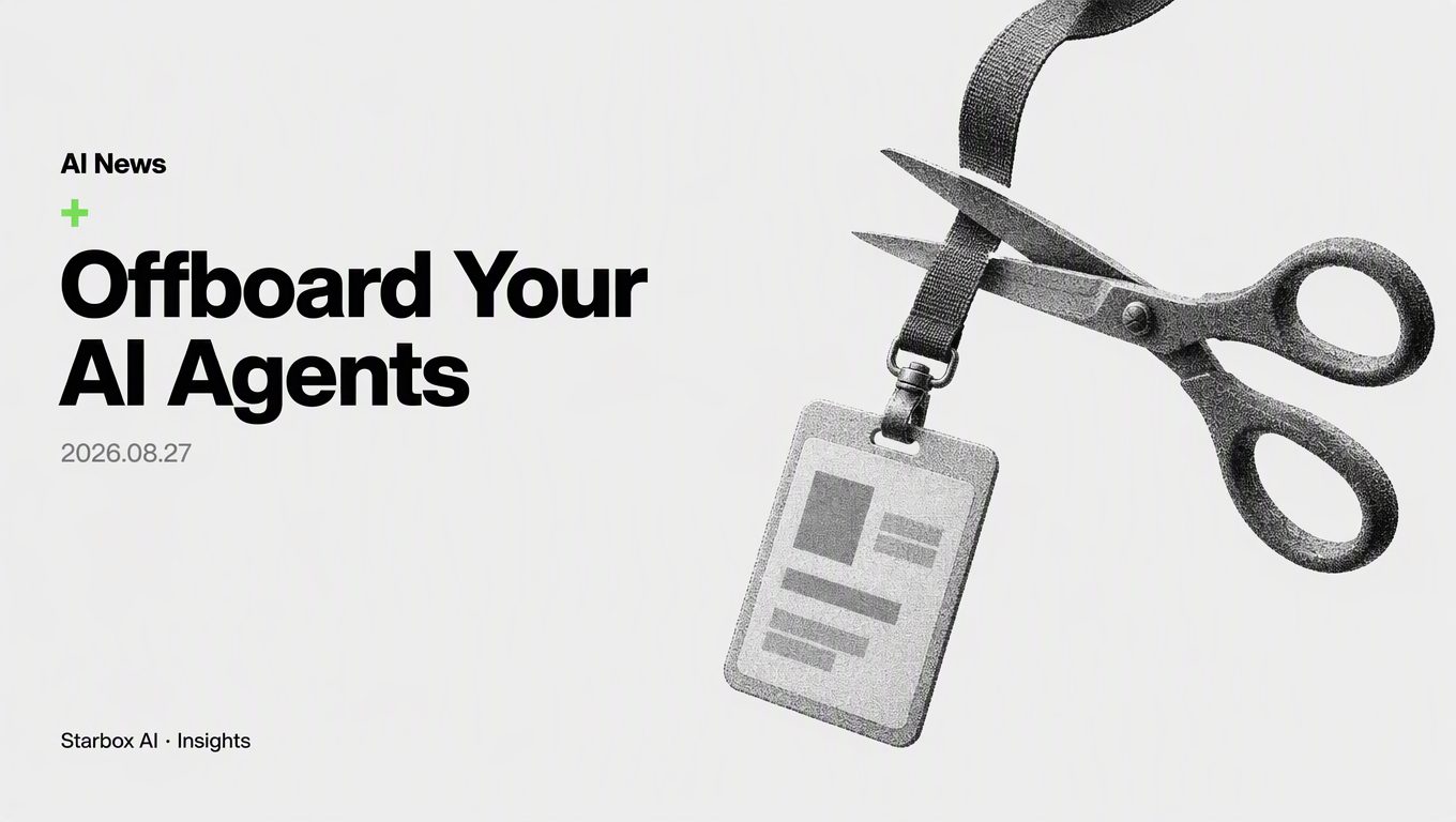 Why Enterprise AI Agents Need an Identity Offboarding Plan