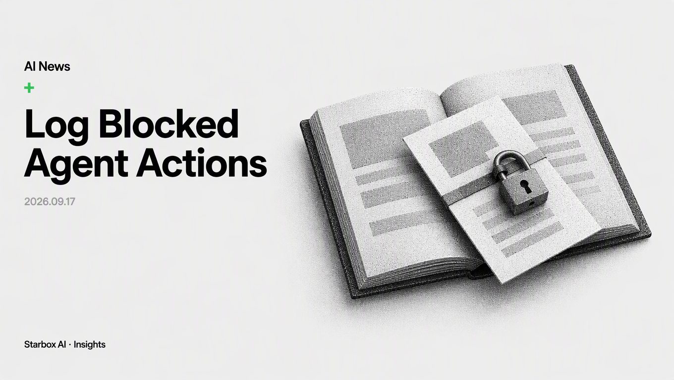 Why Blocked AI Agent Actions Belong in Your Incident Log