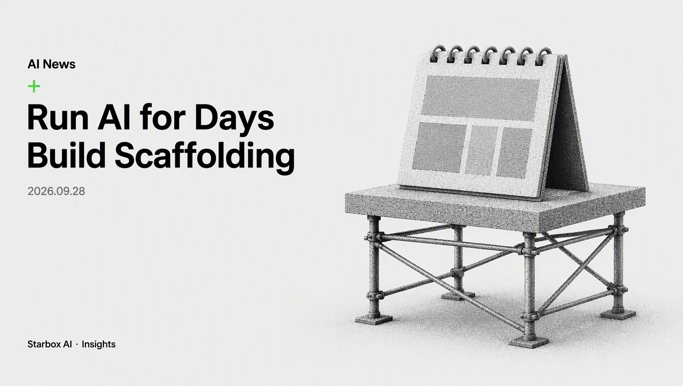 Want AI Agents to Run for Days? Build the Scaffolding First